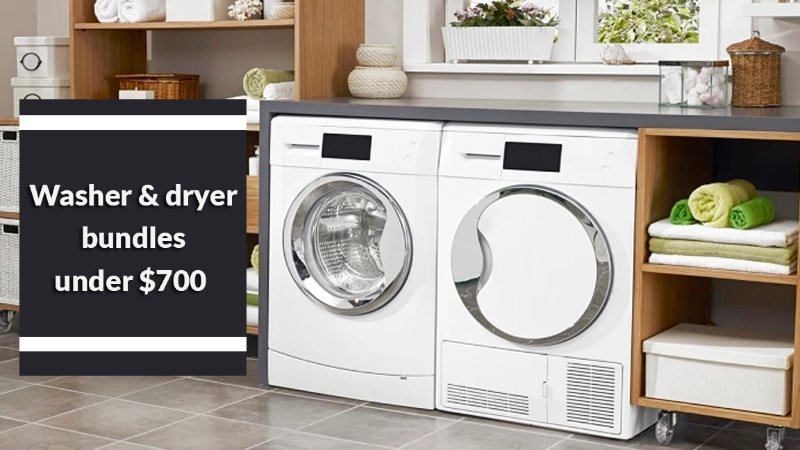 Washer and dryer bundles under $700 - REVIEW